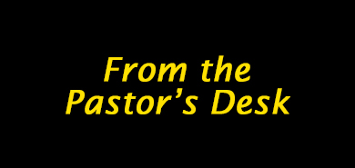 From the Pastor's Desk